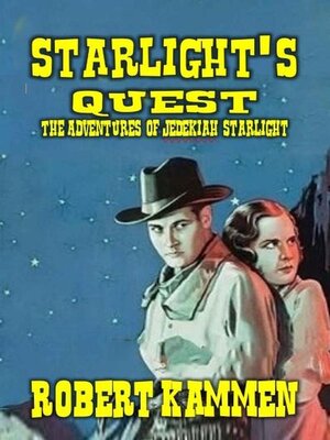 cover image of Starlight's Quest--The Adventures of Jedekiah Starlight